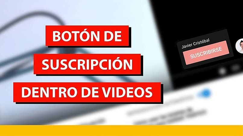 pasos para colocar boton de suscripcion dentro de videos de youtube